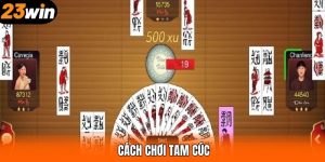 Cách Chơi Tam Cúc - Tất Tần Tật Thông Tin Tại 23WIN