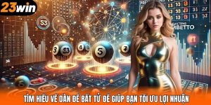 Tìm hiểu về dàn để bất tử để giúp bạn tối ưu lợi nhuận